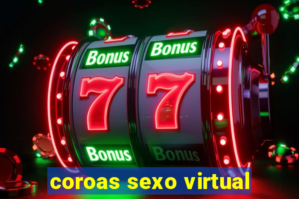 coroas sexo virtual